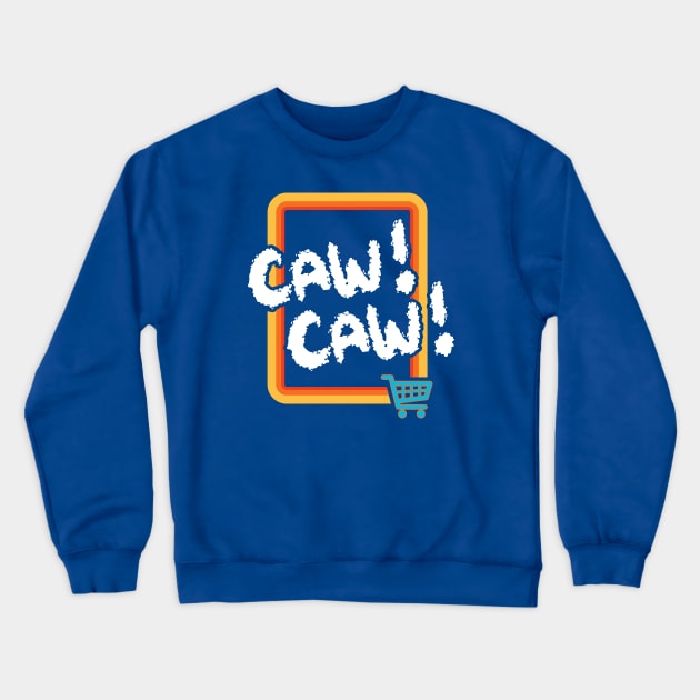 Caw-Caw! Crewneck Sweatshirt by Mercado Graphic Design